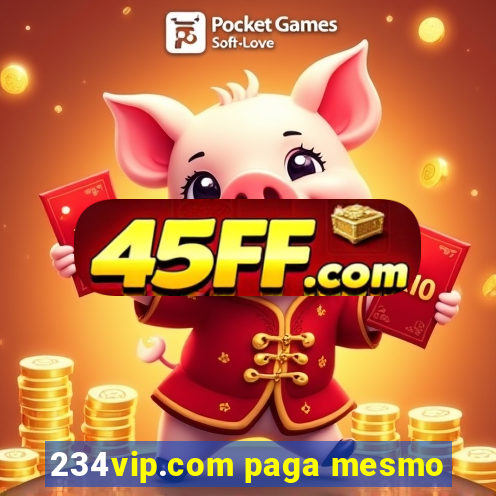 234vip.com paga mesmo